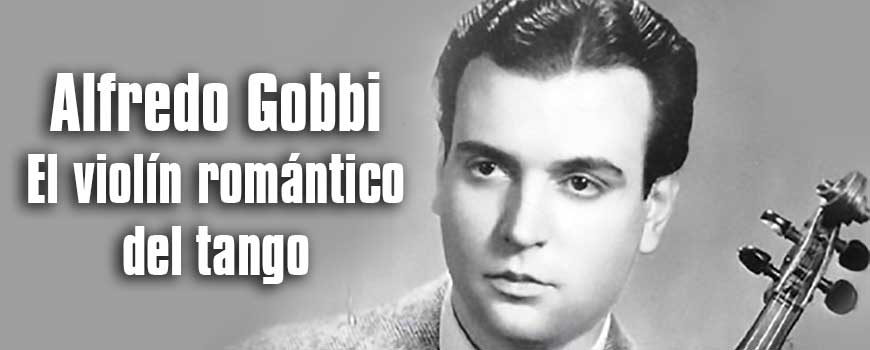 Grandes músicos argentinos: Alfredo Gobbi